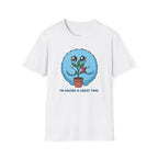 I'm Having a Great Time T-Shirt