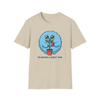 I'm Having a Great Time T-Shirt
