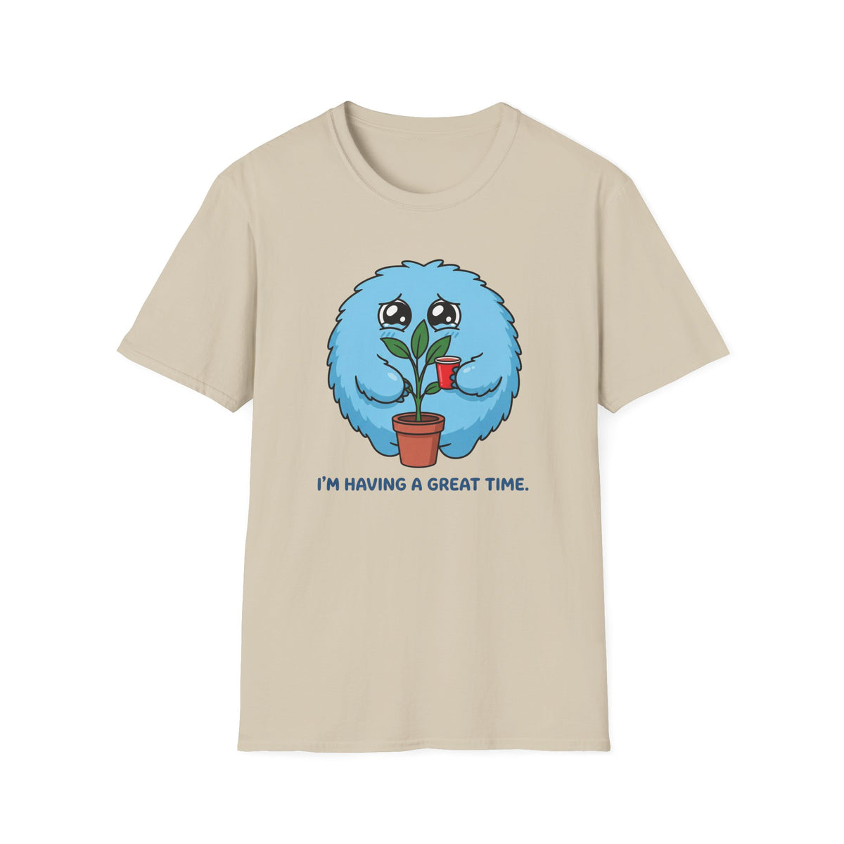 I'm Having a Great Time T-Shirt