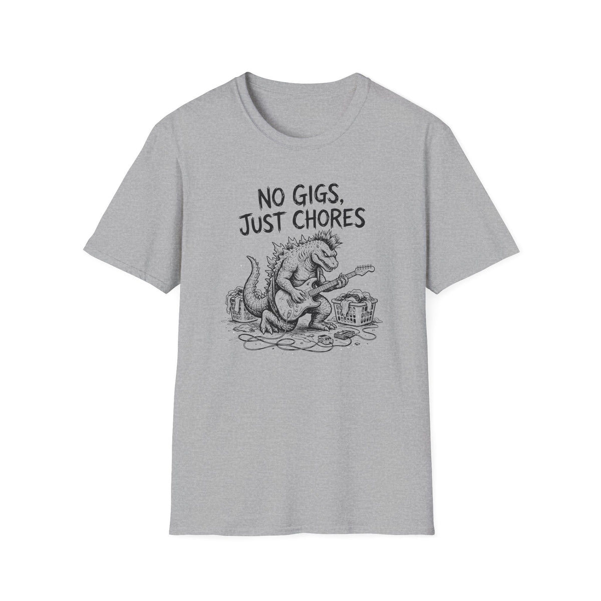 No Gigs Just Chores T-Shirt