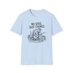 No Gigs Just Chores T-Shirt