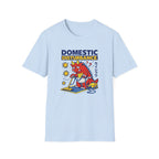 Domestic Disturbance - Always Late T-Shirt