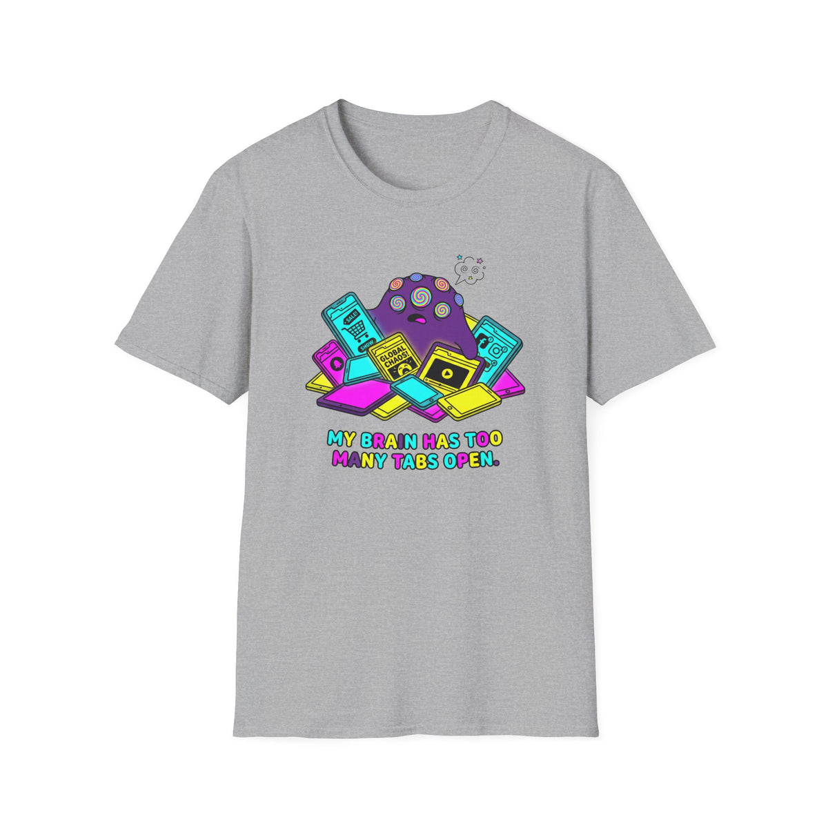 My Brain Has Too Many Tabs Open T-Shirt