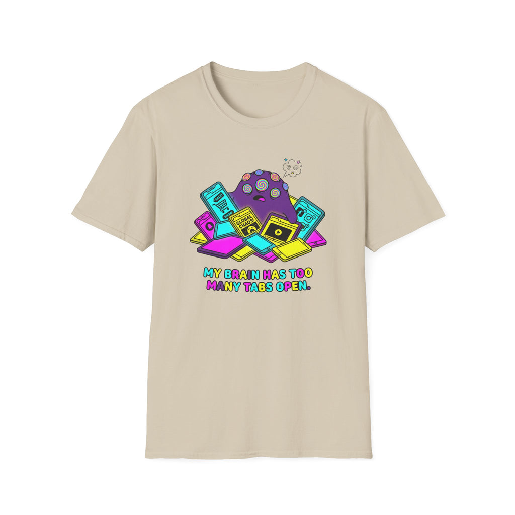 My Brain Has Too Many Tabs Open T-Shirt