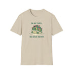 In My Shell - Be Back Never T-Shirt