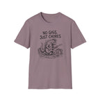 No Gigs Just Chores T-Shirt