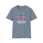 Moth Mom Problems T-Shirt