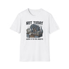 Not Today Monday is the Real Monster T-Shirt