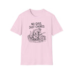 No Gigs Just Chores T-Shirt