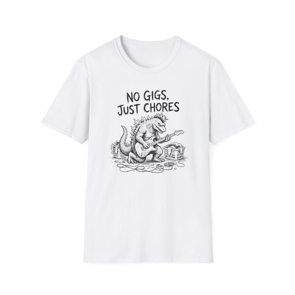No Gigs Just Chores T-Shirt