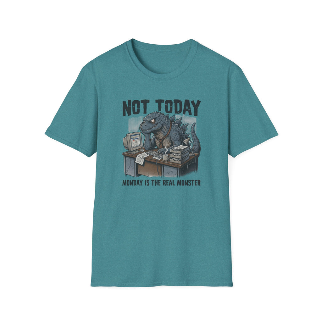 Not Today Monday is the Real Monster T-Shirt