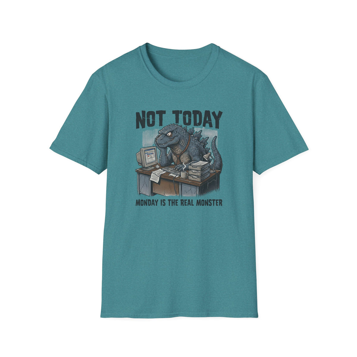 Not Today Monday is the Real Monster T-Shirt