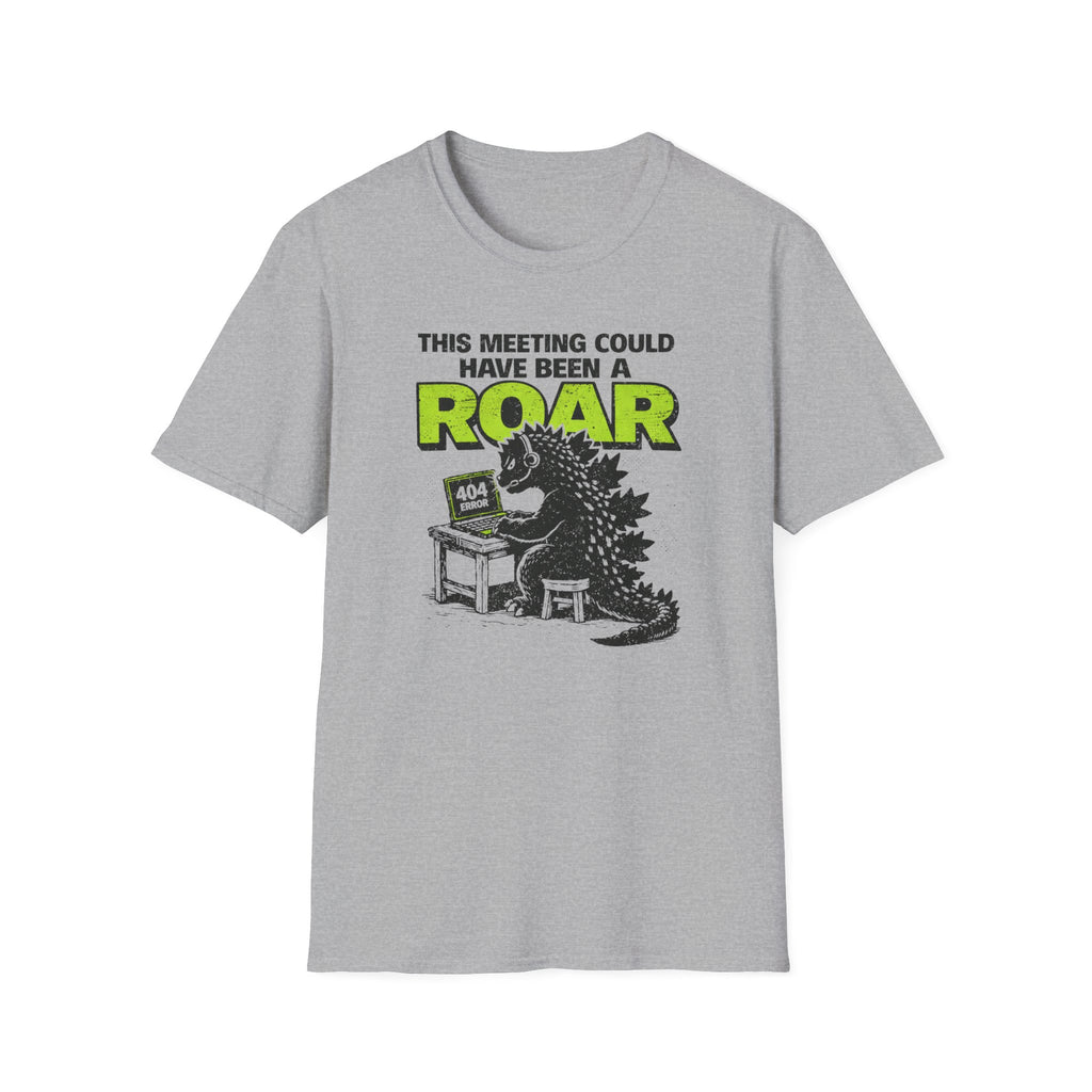 This Meeting could have been a Roar T-Shirt