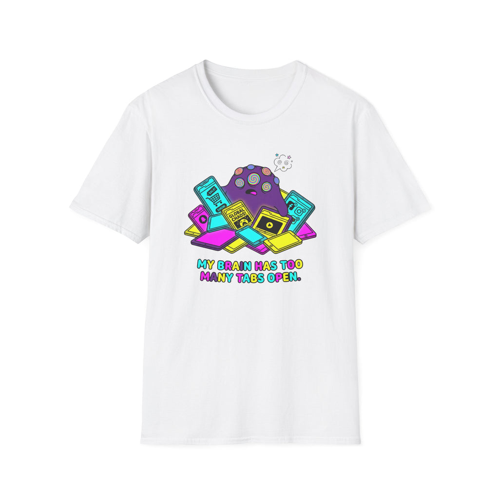 My Brain Has Too Many Tabs Open T-Shirt