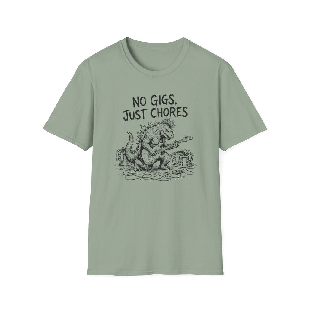 No Gigs Just Chores T-Shirt