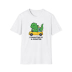 Commuting is a Monster T-Shirt