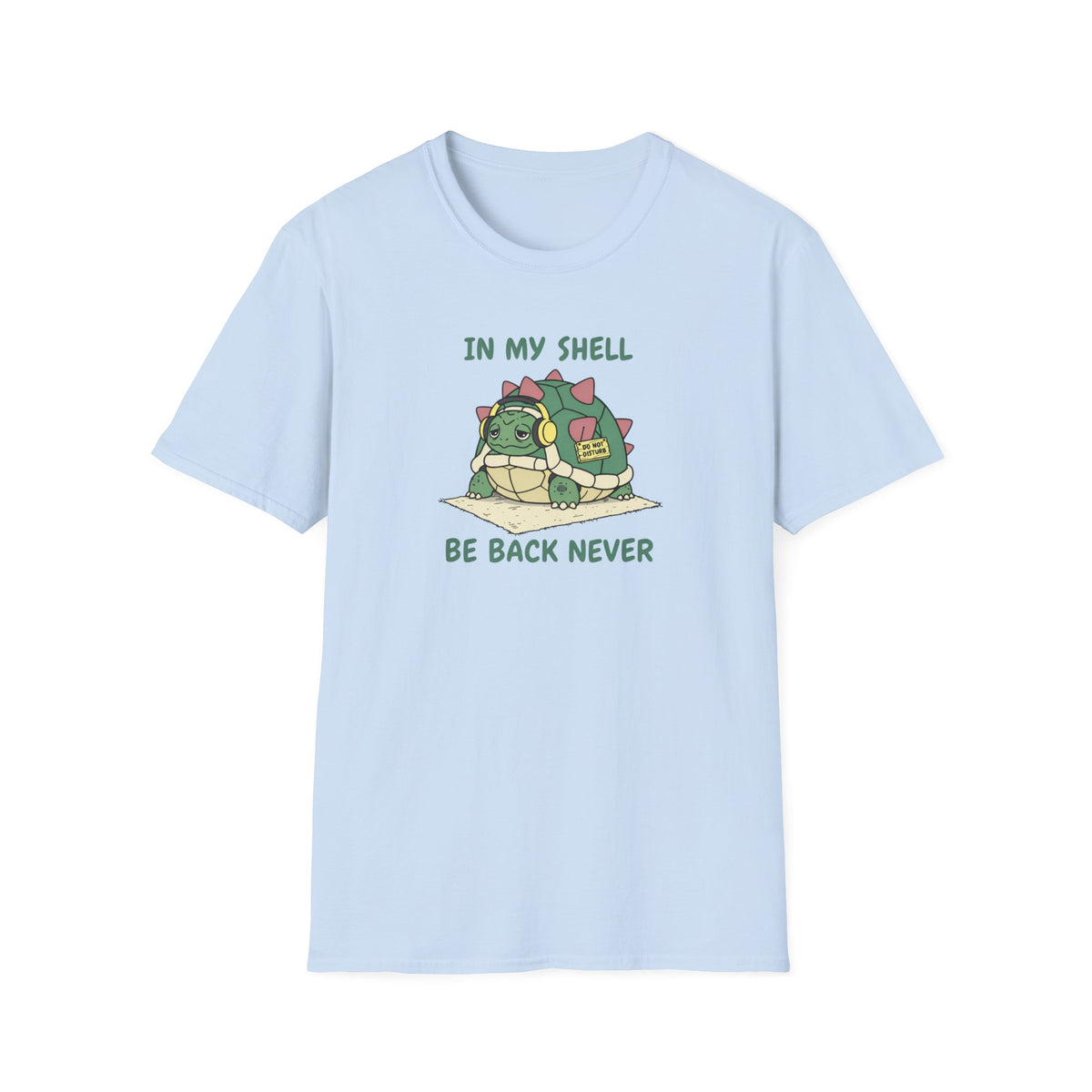 In My Shell - Be Back Never T-Shirt