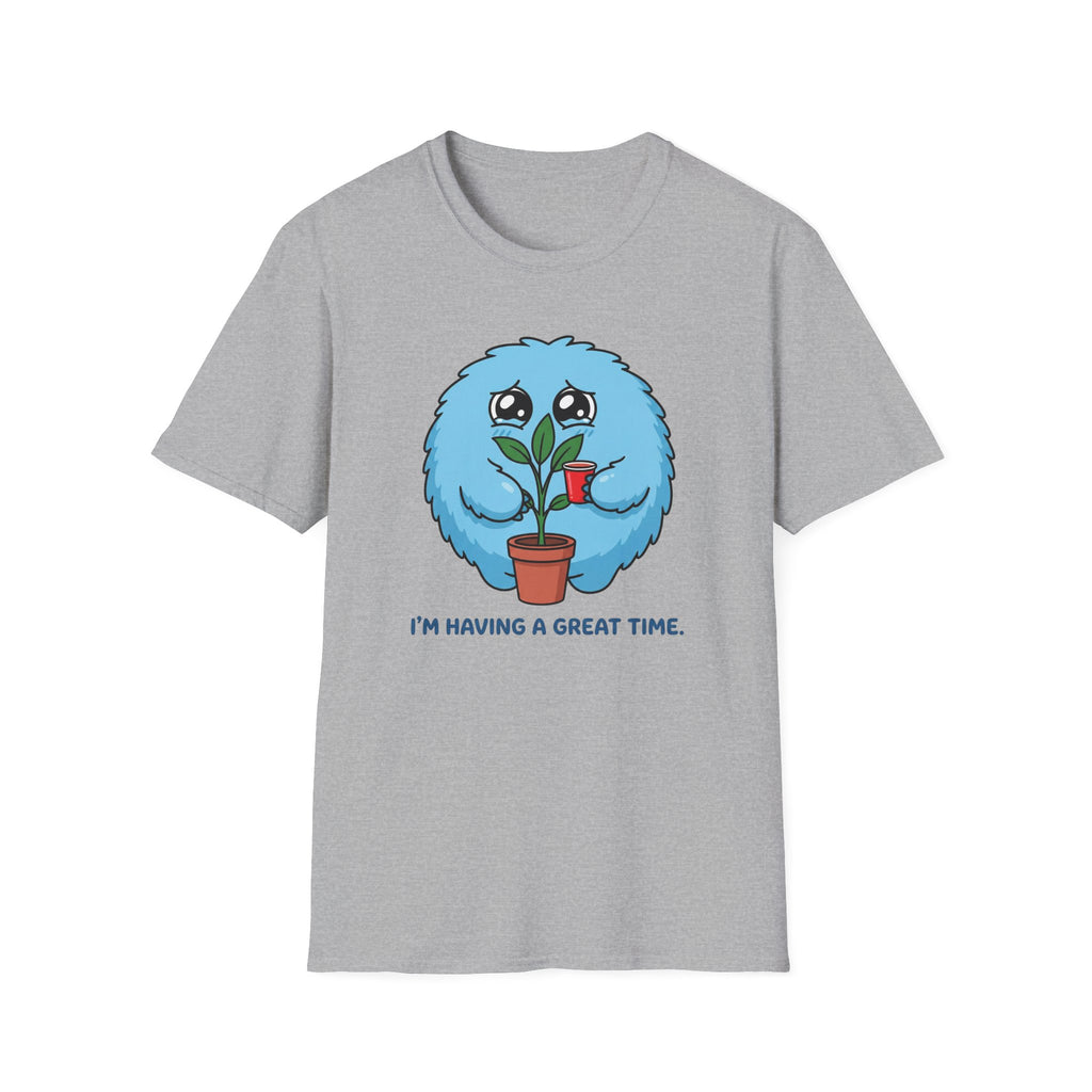 I'm Having a Great Time T-Shirt