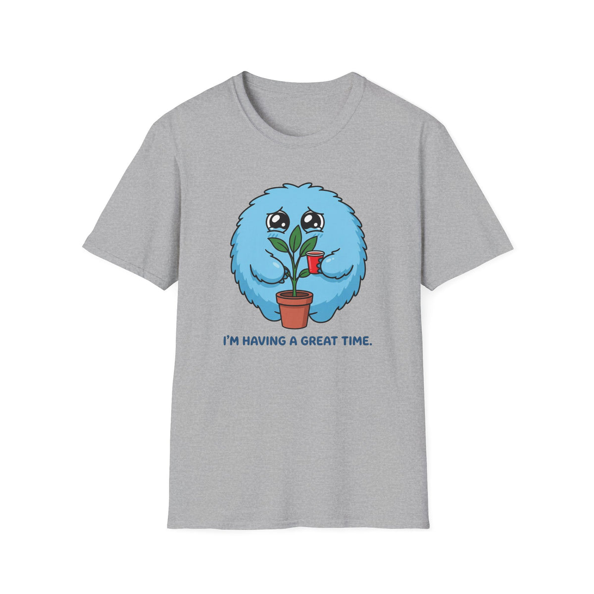 I'm Having a Great Time T-Shirt