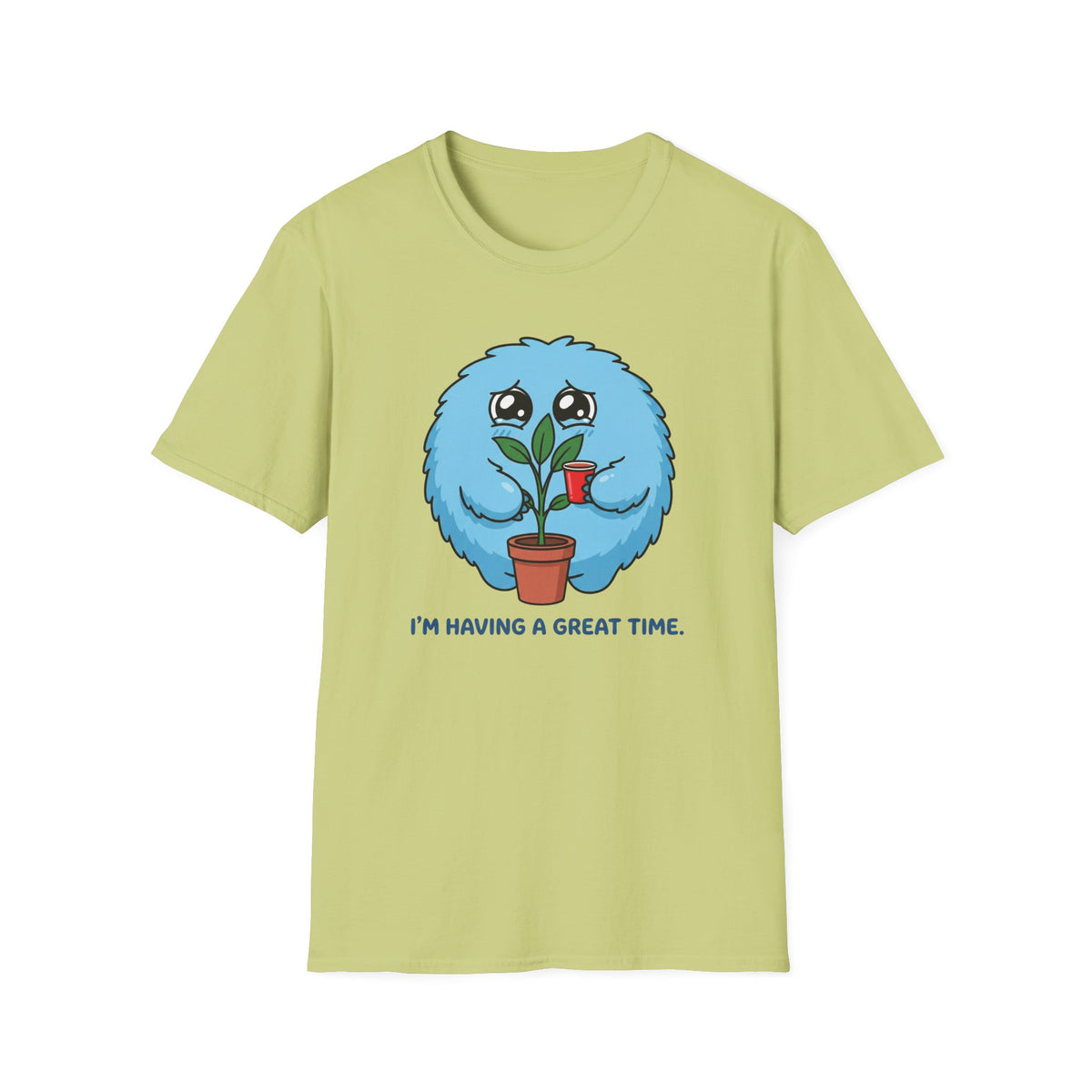 I'm Having a Great Time T-Shirt